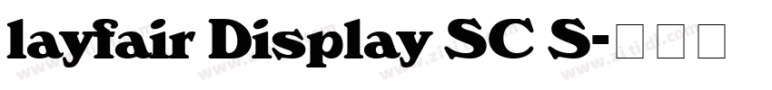 layfair Display SC S字体转换 layfair Display SC S字体转换